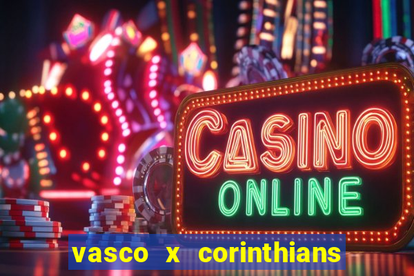 vasco x corinthians primeiro turno